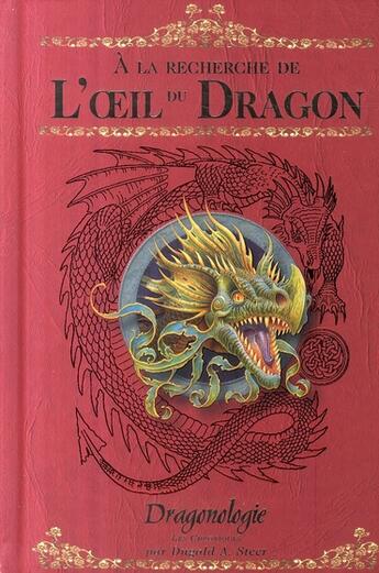 Couverture du livre « Dragonologie t.1 ; à la recherche de l'oeil du dragon » de Dugald A. Steer et Douglas Carrel aux éditions Milan