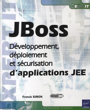 Couverture du livre « JBoss ; développement, déploiement et sécurisation d'applications JEE » de Franck Simon aux éditions Eni