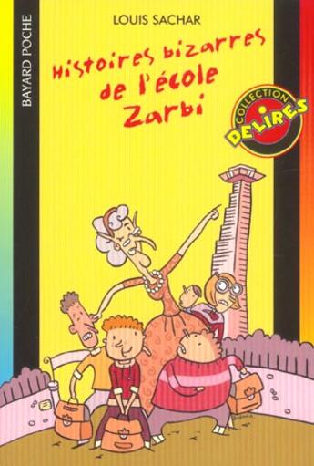 Couverture du livre « L'école Zarbi T.1 ; histoires bizarres de l'école Zarbi » de Louis Sachar aux éditions Bayard Jeunesse