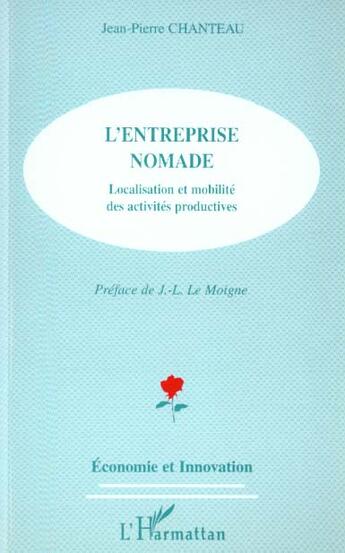 Couverture du livre « L'ENTREPRISE NOMADE : Localisation et mobilité des activités productives » de Jean-Pierre Chanteau aux éditions L'harmattan