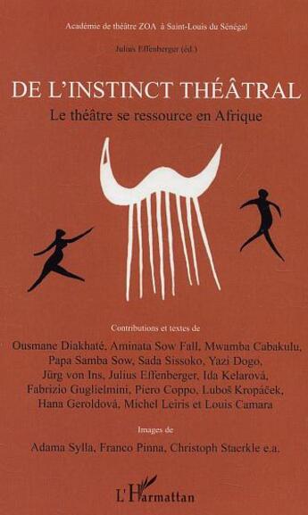 Couverture du livre « De l'instinct theatral - le theatre se ressource en afrique » de Effenberger/Sow Fall aux éditions L'harmattan