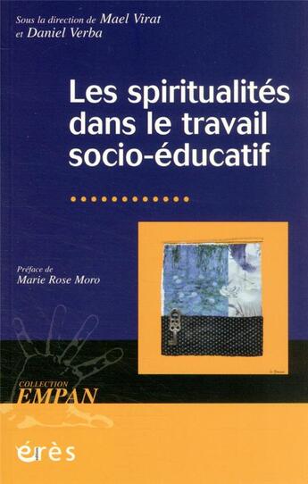 Couverture du livre « Les spiritualités dans le travail socio-éducatif » de Daniel Verba et Mael Virat et Collectif aux éditions Eres