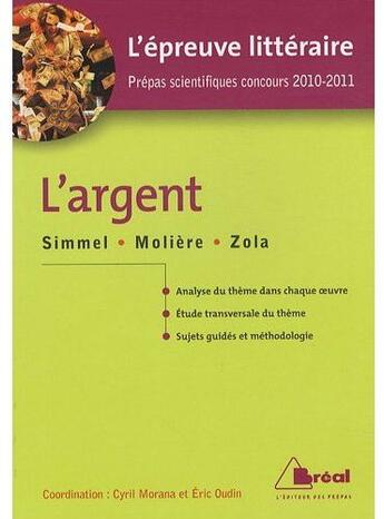 Couverture du livre « L'argent - epreuve litteraire 2010/2011 » de Morana aux éditions Breal