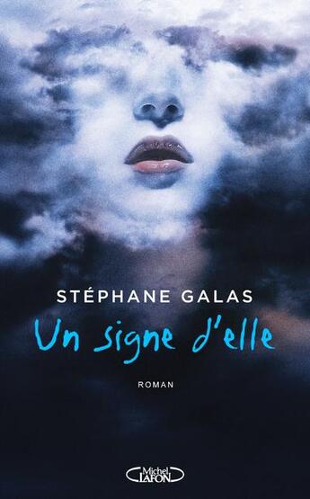 Couverture du livre « Un signe d'elle » de Stephane Galas aux éditions Michel Lafon