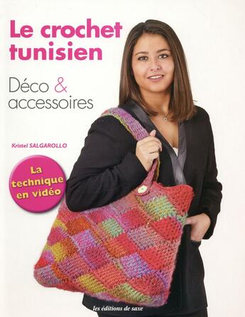 Couverture du livre « Le crochet tunisien ; déco et accessoires ; la technique en vidéo » de Kristel Salgarollo aux éditions De Saxe