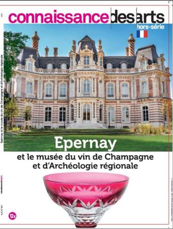 Couverture du livre « Epernay et le musee du champagne » de Connaissance Des Art aux éditions Connaissance Des Arts