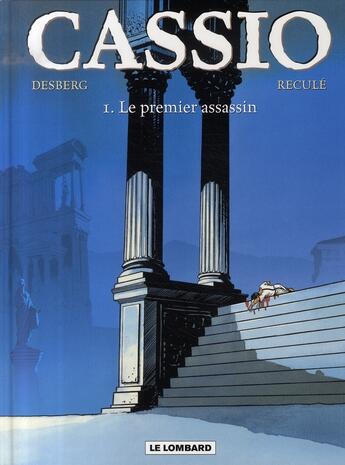 Couverture du livre « Cassio t.1 ; le premier assassin » de Henri Recule et Stephen Desberg aux éditions Lombard