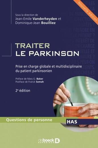 Couverture du livre « Traiter le parkinson ; prise en charge globale et multidisciplinaire du patient parkinsonien » de Jean-Emile Vanderheyden aux éditions De Boeck Superieur