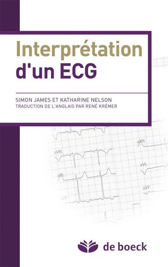 Couverture du livre « Interprétation d'un ECG » de Simon James et Katharine Nelson aux éditions De Boeck Superieur