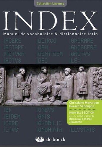 Couverture du livre « Index ; manuel de vocabulaire et dictionnaire de latin (5e édition) » de Christiane Meyerson et Gerard Schouppe aux éditions De Boeck