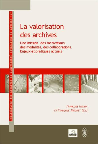 Couverture du livre « La valorisation des archives - une mission, des motivations, des modalites, des collaborations - enj » de Hiraux/Mirguet aux éditions Academia