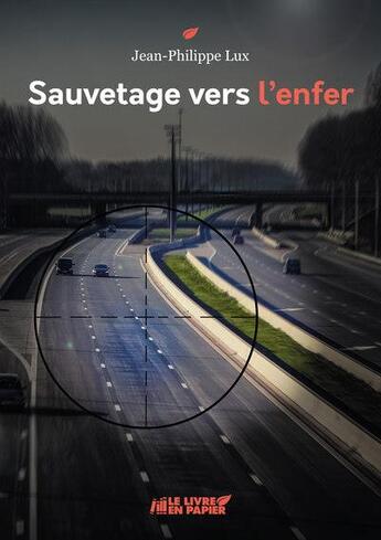 Couverture du livre « Sauvetage vers l'enfer » de Jean-Philippe Lux aux éditions Le Livre En Papier