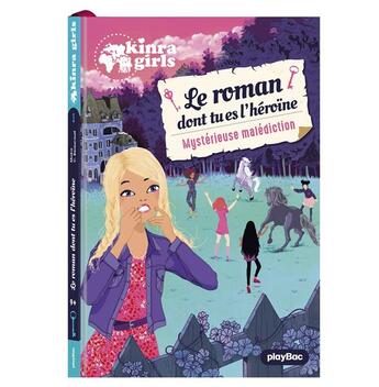 Couverture du livre « Kinra girls : le roman dont tu es l'héroïne ; mystérieuse malédiction » de Moka et Anne Cresci aux éditions Play Bac