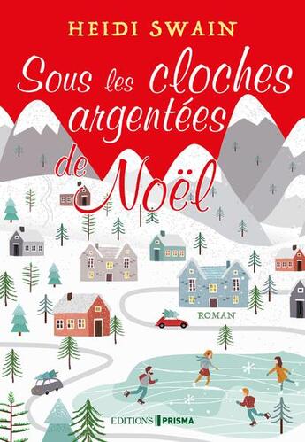 Couverture du livre « Sous les cloches argentées de Noël » de Heidi Swain aux éditions Prisma