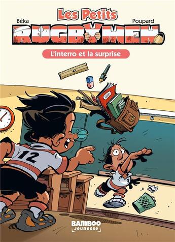 Couverture du livre « Les petits rugbymen Tome 2 : l'interro et la surprise » de Beka et Poupard aux éditions Bamboo