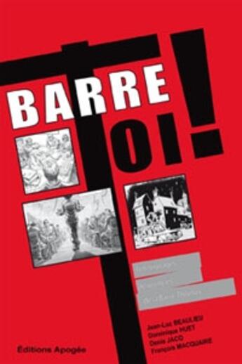 Couverture du livre « Barre-toi ! » de Macquaire/Beaulieu aux éditions Apogee