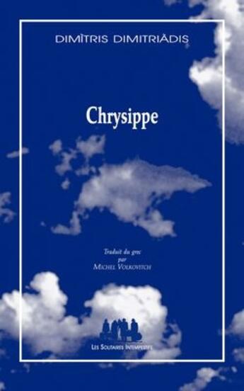 Couverture du livre « Chrysippe » de Dimitris Dimitriadis aux éditions Solitaires Intempestifs