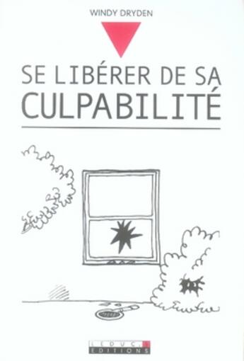 Couverture du livre « Se libérer de sa culpabilité » de Dryden (Dr) Windy aux éditions Leduc