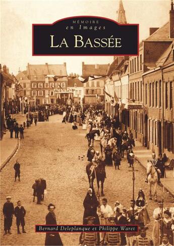 Couverture du livre « La bassée » de Philippe Waret et Bernard Deleplanque aux éditions Editions Sutton