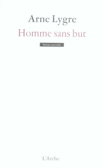 Couverture du livre « Homme sans but » de Arne Lygre aux éditions L'arche