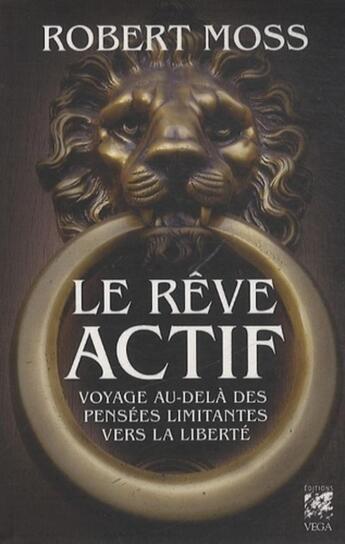 Couverture du livre « Le rêve actif » de Robert Moss aux éditions Vega