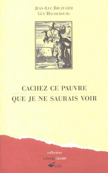 Couverture du livre « Cachez ce pauvre que je ne saurais voir » de Haudebourg/Bruzelier aux éditions Ehesp