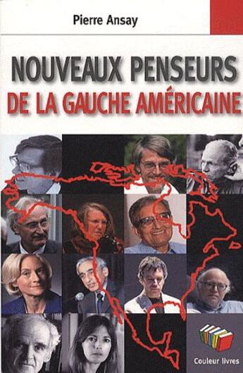 Couverture du livre « Les nouveaux penseurs de la gauche américaine » de Pierre Ansay aux éditions Couleur Livres