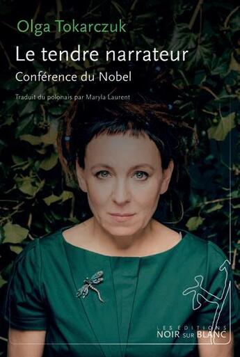 Couverture du livre « Le tendre narrateur ; conférence du Nobel » de Olga Tokarczuk aux éditions Noir Sur Blanc