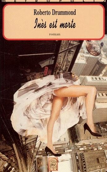 Couverture du livre « Inès est morte » de Roberto Drummond aux éditions Metropolis