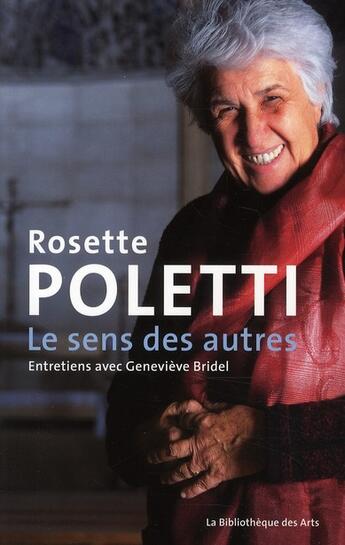 Couverture du livre « Rosette Poletti ; le sens des autres » de Rosette Poletti et Genevieve Bridel aux éditions Bibliotheque Des Arts