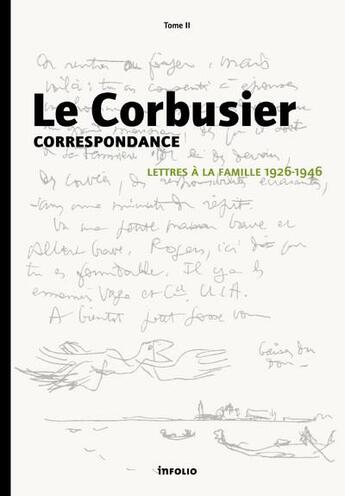 Couverture du livre « Correspondance t.2 ; lettres à la famille ; 1926-1946 » de Le Corbusier aux éditions Infolio