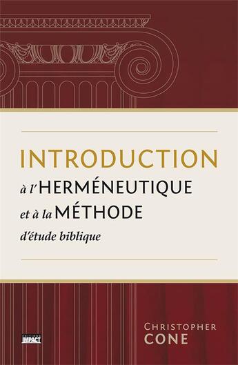 Couverture du livre « Introduction à l'herméneutique et à la méthode d'étude biblique » de Christopher Cone aux éditions Publications Chretiennes