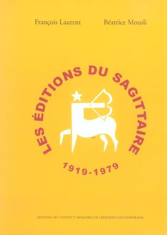 Couverture du livre « Les Editions du Sagittaire 1919-1967 » de Beatrice Mousli et Francois Laurent aux éditions Imec