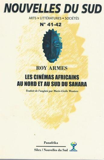 Couverture du livre « Nouvelles du Sud t.41 et t.42 ; les cinémas africains au nord et au sud du Sahara » de Roy Armes aux éditions Panafrika