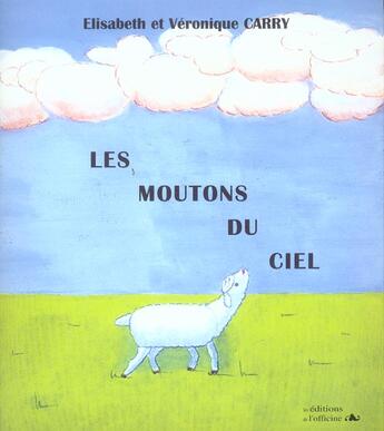 Couverture du livre « Les moutons du ciel » de Elisabeth Carry et Veronique Carry aux éditions L'officine