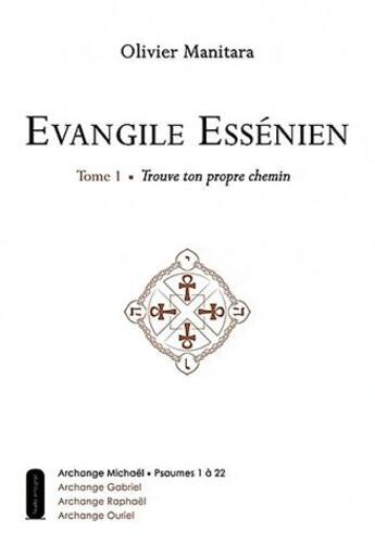 Couverture du livre « Evangile essénien t.1 ; trouve ton propre chemin » de Olivier Manitara aux éditions Ultima