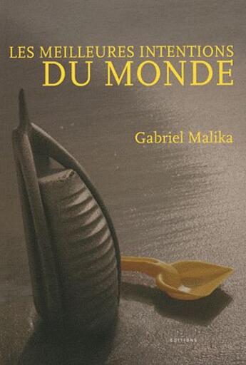 Couverture du livre « Les meilleures intentions du monde » de Gabriel Malika aux éditions Intervalles