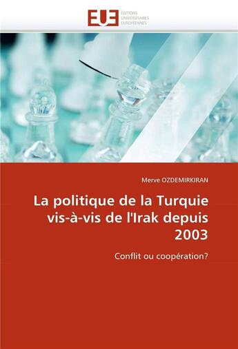 Couverture du livre « La politique de la turquie vis-a-vis de l'irak depuis 2003 » de Ozdemirkiran-M aux éditions Editions Universitaires Europeennes