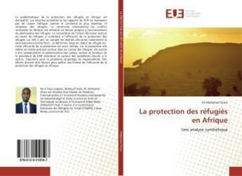 Couverture du livre « La protection des refugies en afrique - une analyse synthetique » de Ali Mahamat Orozi aux éditions Editions Universitaires Europeennes