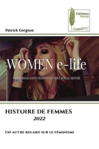 Couverture du livre « Histoire de femmes 2022 - un autre regard sur le feminisme » de Patrick Gorgeon aux éditions Muse