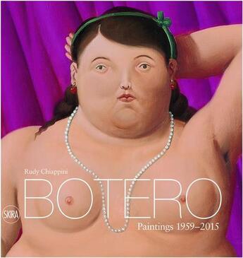 Couverture du livre « Fernando botero - paintings 1959-2015 » de Rudy Chiappini aux éditions Skira