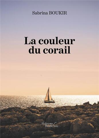 Couverture du livre « La couleur du corail » de Sabrina Boukir aux éditions Baudelaire