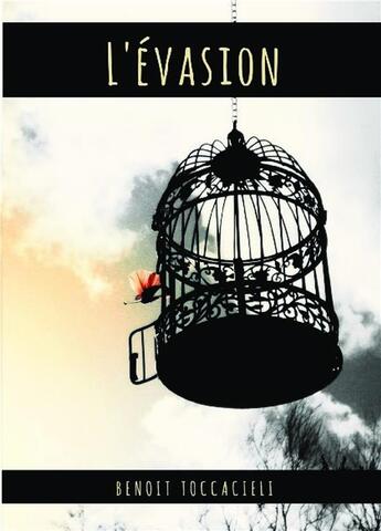 Couverture du livre « L'évasion » de Benoit Toccacieli aux éditions Bookelis