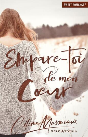 Couverture du livre « Empare-toi de mon coeur » de Celine Musmeaux aux éditions Nymphalis