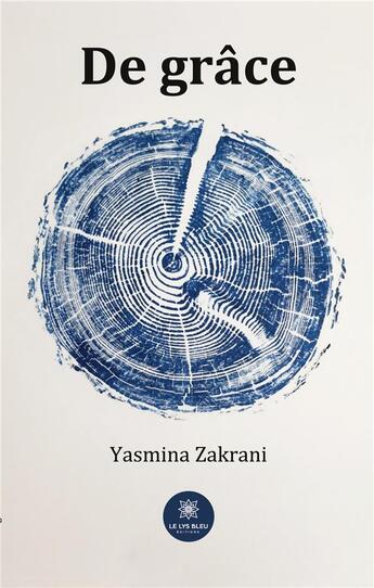 Couverture du livre « De grâce » de Zakrani Yasmina aux éditions Le Lys Bleu