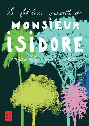 Couverture du livre « La fabuleuse parcelle de monsieur Isidore ; monsieur Isidore mpamboly anaty akata » de Mary-Des-Ailes et Johary Ravaloson aux éditions Dodo Vole