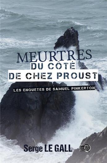 Couverture du livre « Meurtres du côté de chez Proust » de Serge Le Gall aux éditions Editions Du 38