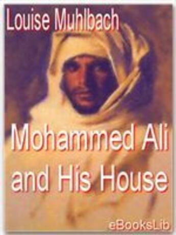 Couverture du livre « Mohammed Ali and His House » de Louise Muhlbach aux éditions Ebookslib
