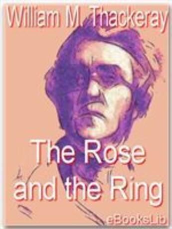 Couverture du livre « The Rose and the Ring » de William Makepeace Thackeray aux éditions Ebookslib