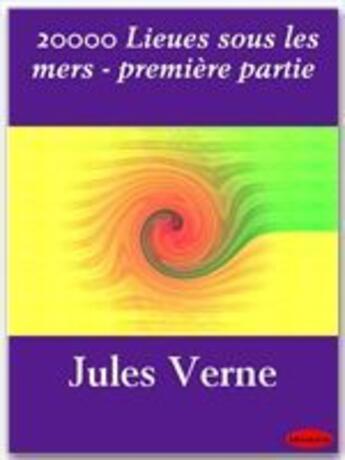 Couverture du livre « 20000 Lieues sous les mers t.1 » de Jules Verne aux éditions Ebookslib